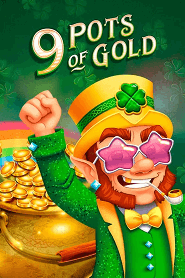 9 Pots of Gold